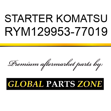 STARTER KOMATSU RYM129953-77019