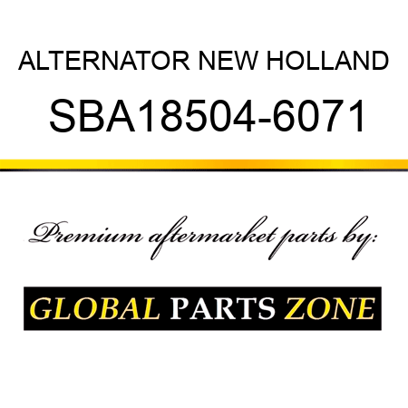 ALTERNATOR NEW HOLLAND SBA18504-6071