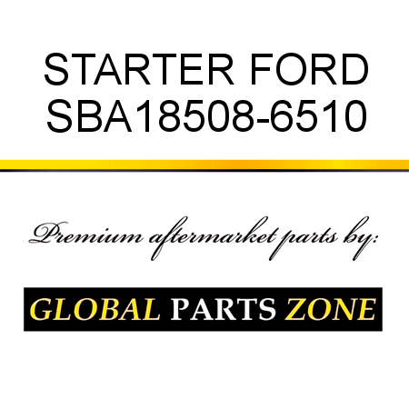 STARTER FORD SBA18508-6510