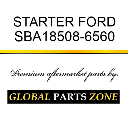 STARTER FORD SBA18508-6560