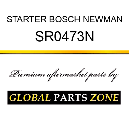 STARTER BOSCH NEWMAN SR0473N