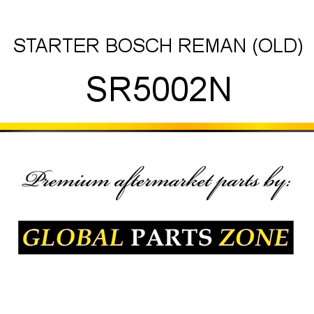 STARTER BOSCH REMAN (OLD) SR5002N