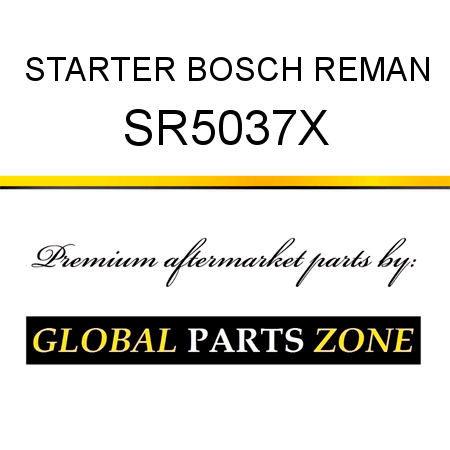 STARTER BOSCH REMAN SR5037X