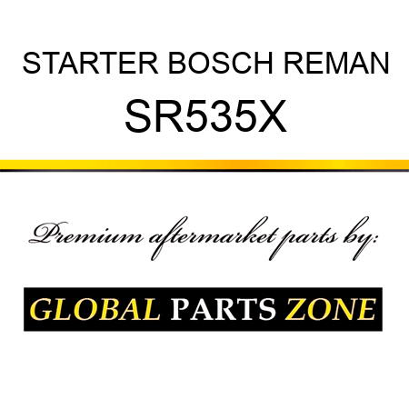 STARTER BOSCH REMAN SR535X