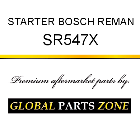 STARTER BOSCH REMAN SR547X