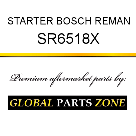 STARTER BOSCH REMAN SR6518X