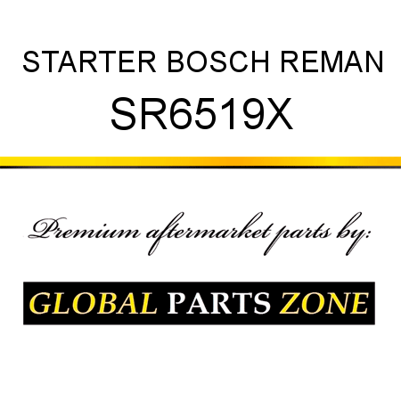 STARTER BOSCH REMAN SR6519X