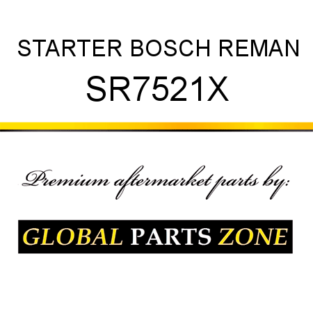 STARTER BOSCH REMAN SR7521X