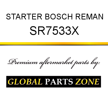 STARTER BOSCH REMAN SR7533X