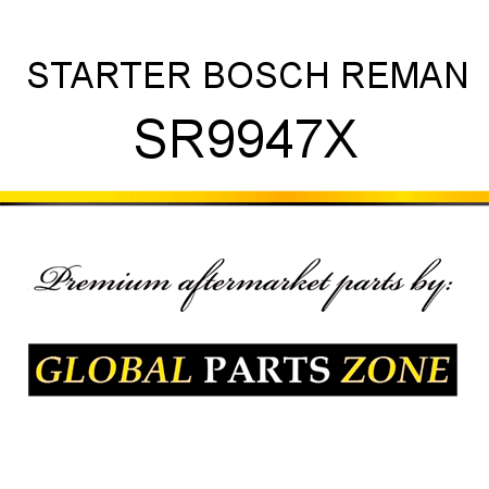 STARTER BOSCH REMAN SR9947X