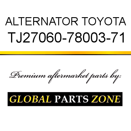 ALTERNATOR TOYOTA TJ27060-78003-71