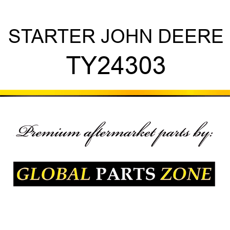 STARTER JOHN DEERE TY24303