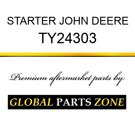 STARTER JOHN DEERE TY24303