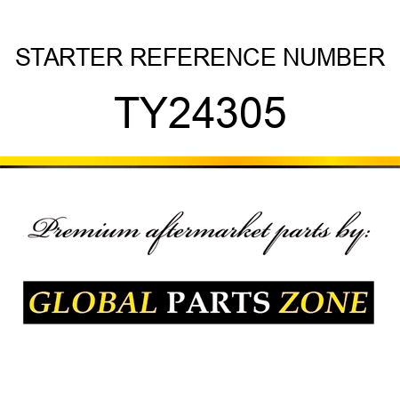STARTER REFERENCE NUMBER TY24305