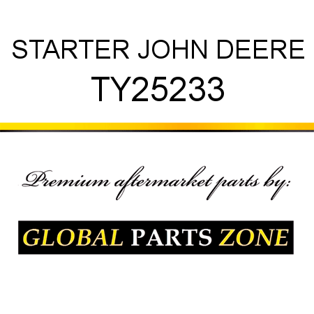 STARTER JOHN DEERE TY25233
