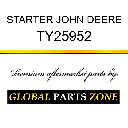 STARTER JOHN DEERE TY25952