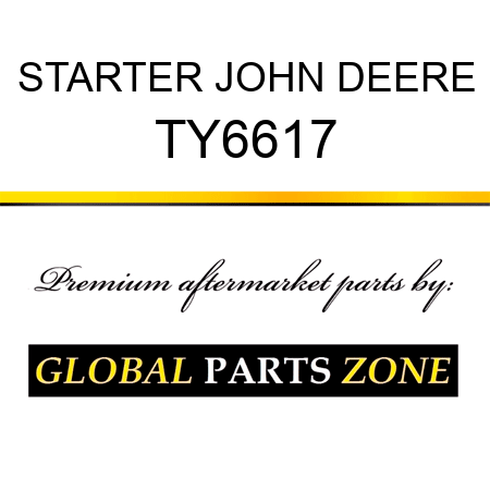 STARTER JOHN DEERE TY6617