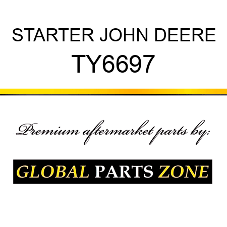 STARTER JOHN DEERE TY6697