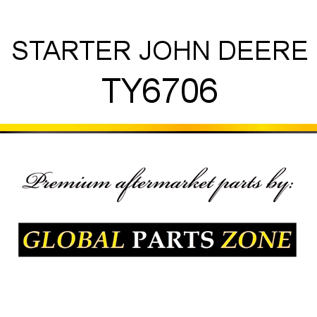 STARTER JOHN DEERE TY6706