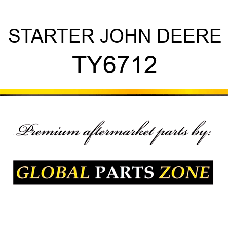 STARTER JOHN DEERE TY6712