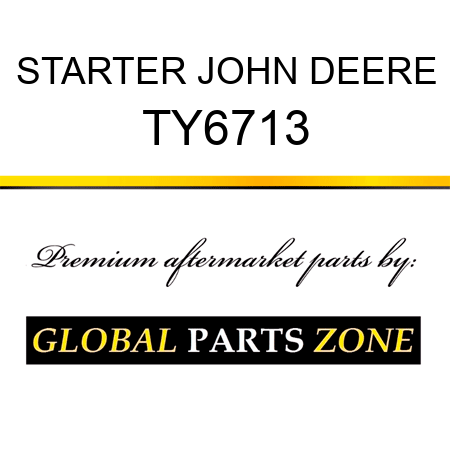 STARTER JOHN DEERE TY6713