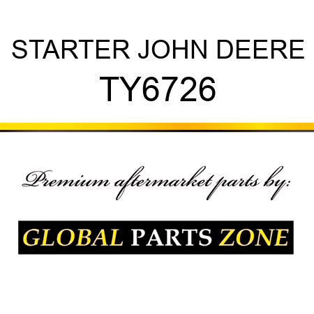 STARTER JOHN DEERE TY6726