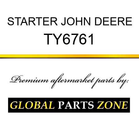 STARTER JOHN DEERE TY6761