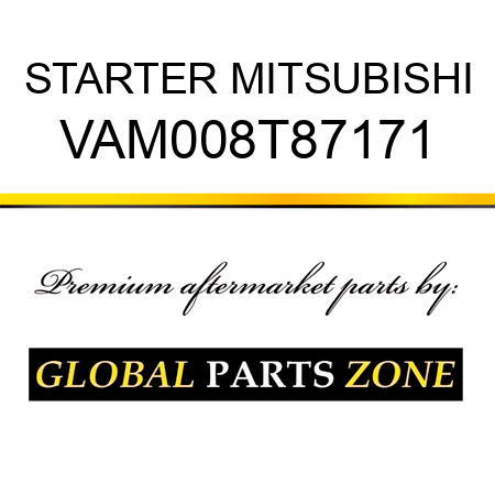 STARTER MITSUBISHI VAM008T87171