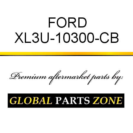 FORD XL3U-10300-CB