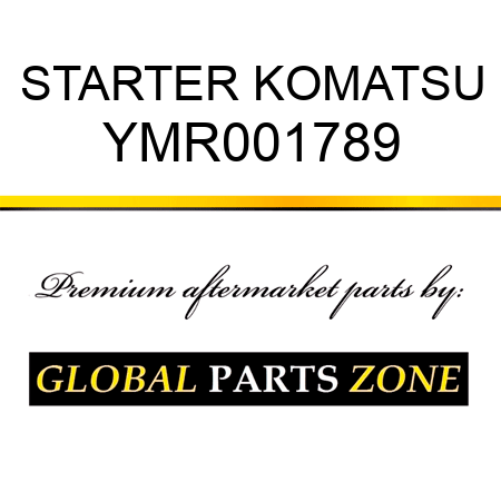 STARTER KOMATSU YMR001789