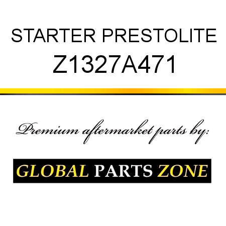STARTER PRESTOLITE Z1327A471