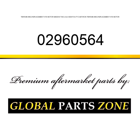 TERRAIN KING REPLACEMENT HYD MOTOR MADE IN THE U.S.A. HEAVY DUTY CAST IRON TERRAIN KING REPLACEMENT HYD MOTOR 02960564