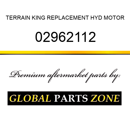 TERRAIN KING REPLACEMENT HYD MOTOR 02962112