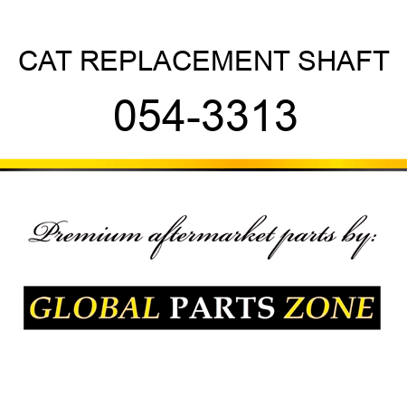 CAT REPLACEMENT SHAFT 054-3313
