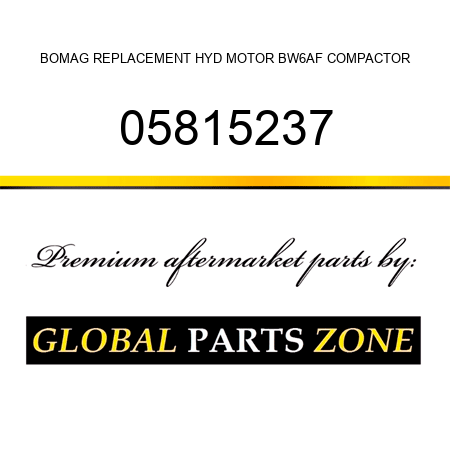 BOMAG REPLACEMENT HYD MOTOR BW6AF COMPACTOR 05815237