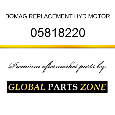 BOMAG REPLACEMENT HYD MOTOR 05818220