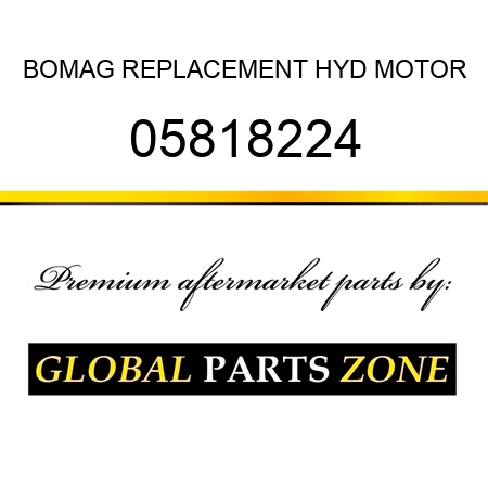 BOMAG REPLACEMENT HYD MOTOR 05818224