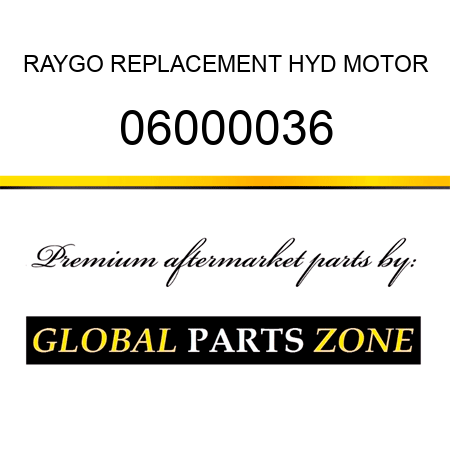 RAYGO REPLACEMENT HYD MOTOR 06000036
