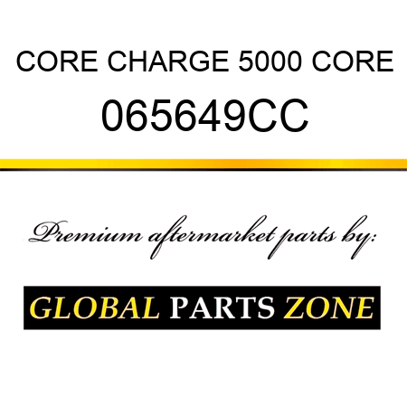 CORE CHARGE 5000 CORE 065649CC