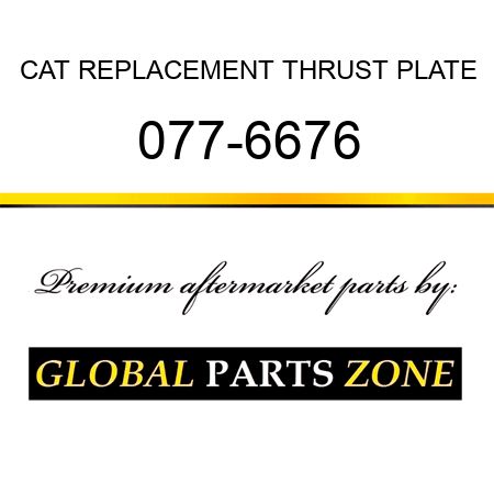 CAT REPLACEMENT THRUST PLATE 077-6676