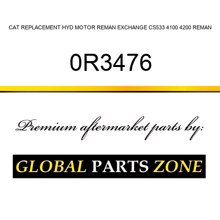 CAT REPLACEMENT HYD MOTOR REMAN EXCHANGE CS533, 4100, 4200 REMAN 0R3476