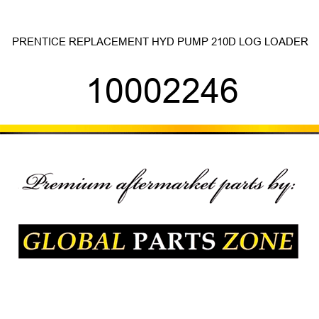 PRENTICE REPLACEMENT HYD PUMP 210D LOG LOADER 10002246