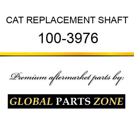 CAT REPLACEMENT SHAFT 100-3976