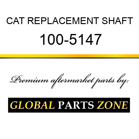 CAT REPLACEMENT SHAFT 100-5147