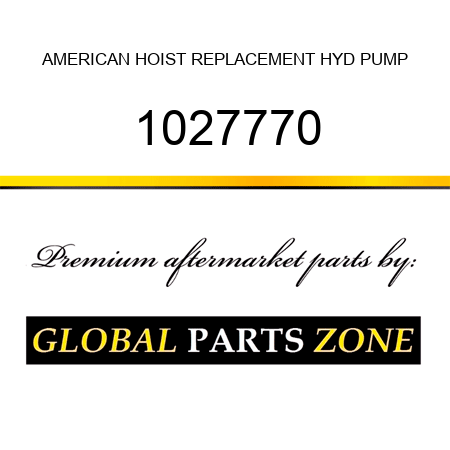 AMERICAN HOIST REPLACEMENT HYD PUMP 1027770