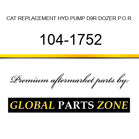 CAT REPLACEMENT HYD PUMP D9R DOZER P.O.R. 104-1752