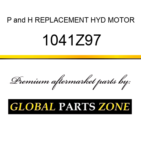 P&H REPLACEMENT HYD MOTOR 1041Z97