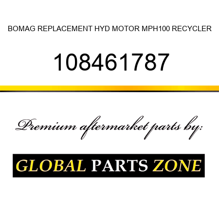 BOMAG REPLACEMENT HYD MOTOR MPH100 RECYCLER 108461787