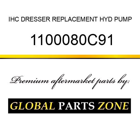 IHC DRESSER REPLACEMENT HYD PUMP 1100080C91