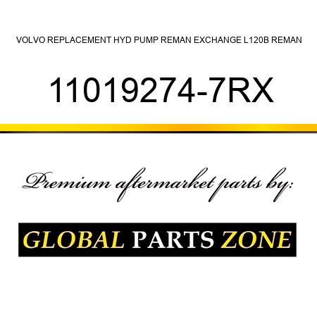 VOLVO REPLACEMENT HYD PUMP REMAN EXCHANGE L120B REMAN 11019274-7RX